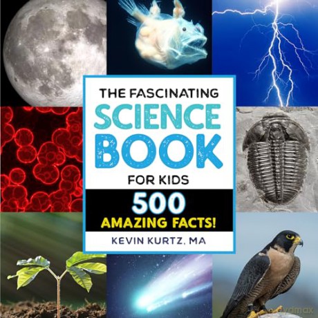 The Fascinating Science Book for Kids: 500 Amazing Facts! (Fascinating Facts) - Kevin Kurtz [KSIĄŻKA]