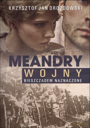 Meandry wojny Bieszczadem naznaczone - Krzysztof Jan Drozdowski [KSIĄŻKA]