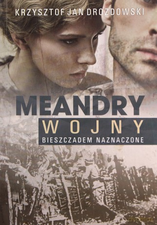 Meandry wojny Bieszczadem naznaczone - Krzysztof Jan Drozdowski [KSIĄŻKA]
