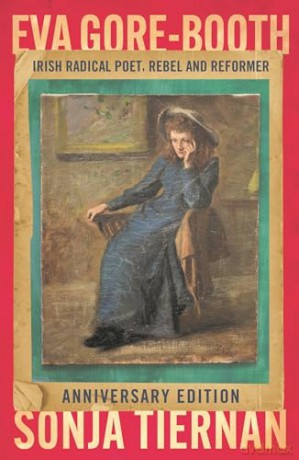 EVA Gore-Booth: Irish Radical Poet, Rebel and Reformer: Anniversary Edition - Sonja Tiernan [KSIĄŻKA]