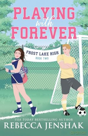 Playing with Forever: 2 (Frost Lake High) - Rebecca Jenshak [KSIĄŻKA]