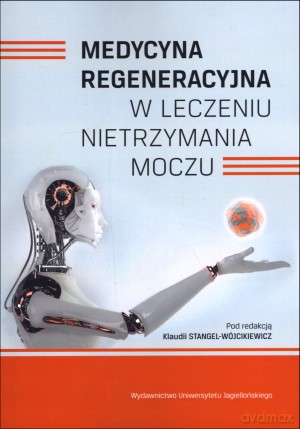 Medycyna regeneracyjna w leczeniu nietrzymania moczu - Klaudia Stangel-Wójcikiewicz [KSIĄŻKA]