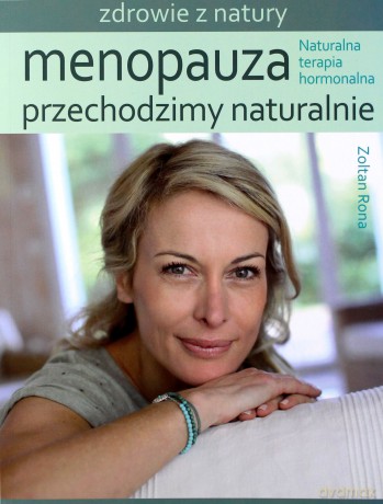 Menopauza. Przechodzimy naturalnie - Zoltan Rona [KSIĄŻKA]