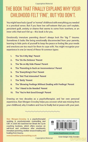 How to Heal from Emotionally Immature Parents: Overcome the Impact of Toxic Parenting, Heal Childhood Wounds and Feel at Peace with Your Past - Sian Morgan-Crossley [KSIĄŻKA]