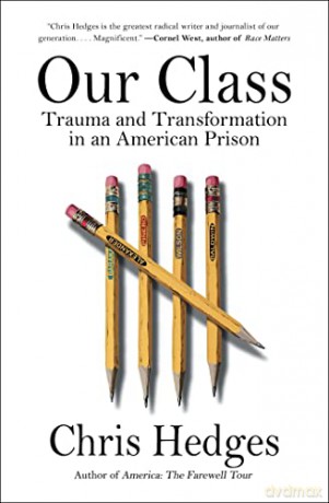 Our Class: Trauma and Transformation in an American Prison - Chris Hedges [KSIĄŻKA]