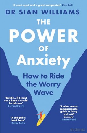 The Power of Anxiety: How to Ride the Worry Wave - Dr Sian Williams [KSIĄŻKA]