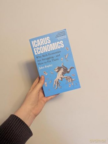 Icarus Economics: Why Rich Economies Are Struggling - and How to Fix Them - John Rapley [KSIĄŻKA]