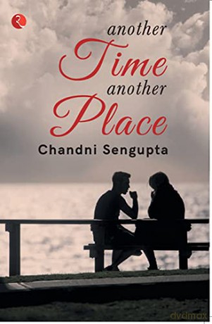 Another Time Another Place - Chandni Sengupta [KSIĄŻKA]