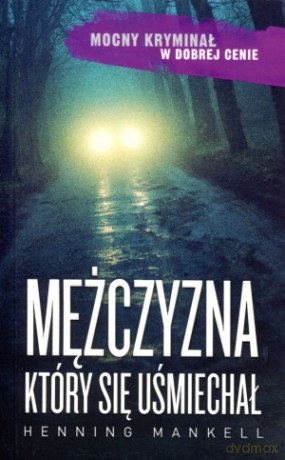 Mężczyzna, który się uśmiechał - Henning Mankell [KSIĄŻKA]
