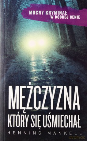 Mężczyzna, który się uśmiechał - Henning Mankell [KSIĄŻKA]