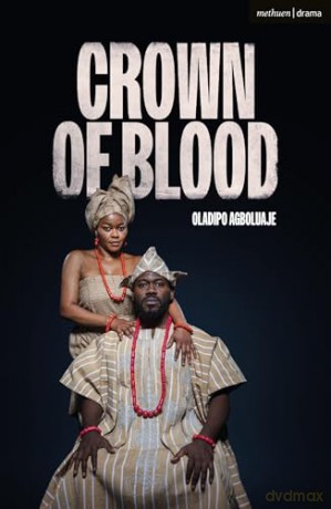Crown of Blood: A Yoruba Adaptation of Macbeth (Modern Plays) - Oladipo Agboluaje [KSIĄŻKA]