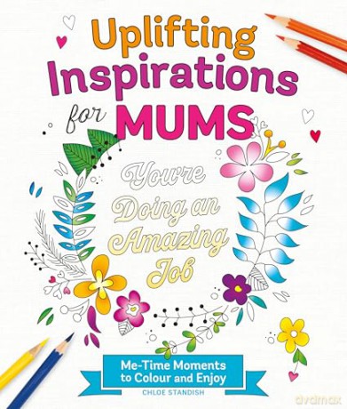 Uplifting Inspirations for Mums: The perfect relaxing gift for Mother's Day - Chloe Standish [KSIĄŻKA]