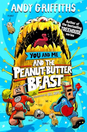 You and Me and the Peanut-Butter Beast: A hilarious, bonkers story from the bestselling author of the Treehouse series!: 2 - Andy Griffiths [KSIĄŻKA]