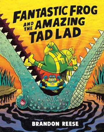 Fantastic Frog and the Amazing Tad Lad: 1 - Brandon Reese [KSIĄŻKA]
