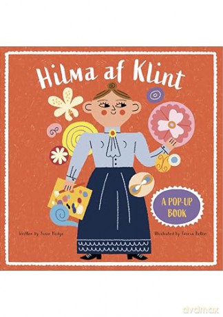 Hilma af Klint: A Pop-Up Book (BIO POPS! Animated First Biographies) - Susie Hodge [KSIĄŻKA]