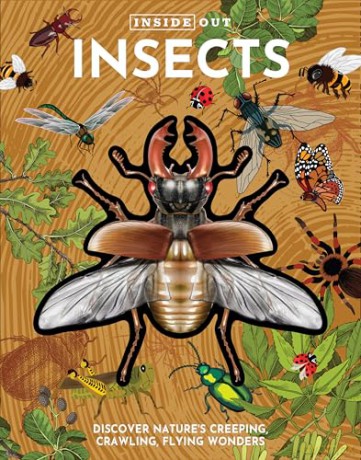 Inside Out Insects: Discover Nature's Creeping, Crawling, Flying Wonders (Inside Out, Chartwell) [KSIĄŻKA]