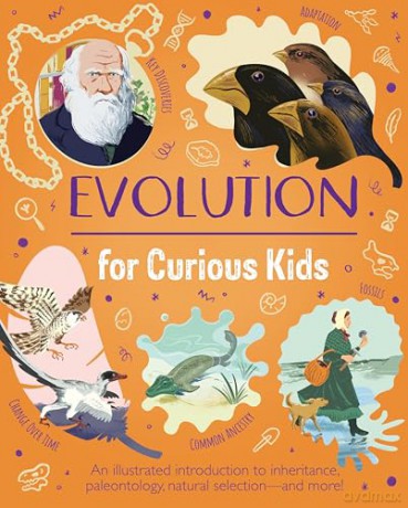 Evolution for Curious Kids: An illustrated introduction to inheritance, paleontology, natural selection and more! - Anna Claybourne [KSIĄŻKA]