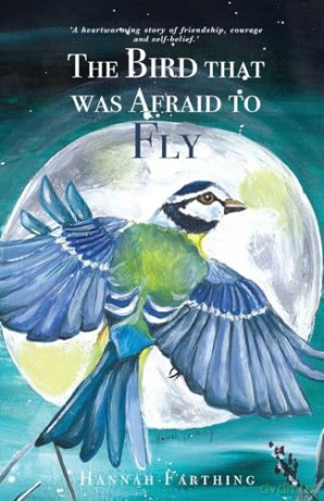 The Bird That Was Afraid to Fly - Hannah Farthing [KSIĄŻKA]