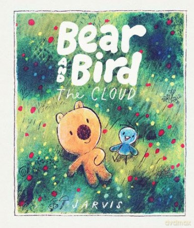 The Cloud: A Bear and Bird Picture Book: A story about friendship and being new in town from Jarvis, winner of the Oscar's Book Prize: 7 - Jarvis [KSIĄŻKA]