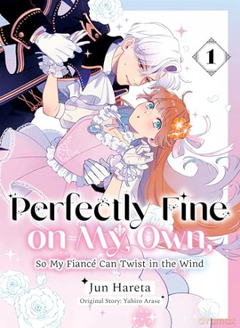 Perfectly Fine on My Own, So My Fiance Can Twist in the Wind 1 - Yahiro Arase [KOMIKS]
