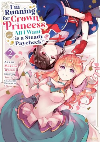 I'm Running for Crown Princess, but All I Want is a Steady Paycheck! (Manga) Vol. 2 - Yuuri Seo [KOMIKS]