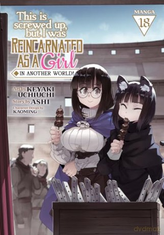 This Is Screwed Up, but I Was Reincarnated as a GIRL in Another World! (Manga) Vol. 18 - Ashi [KOMIKS]