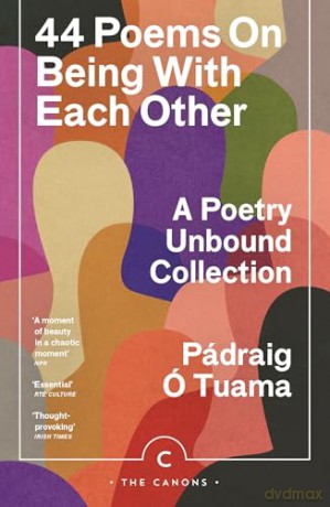 44 Poems on Being with Each Other: A Poetry Unbound Collection (Canons) - Pádraig Ó Tuama [KSIĄŻKA]