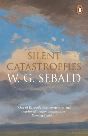 Silent Catastrophes: Essays in Austrian Literature - W. G. Sebald [KSIĄŻKA]