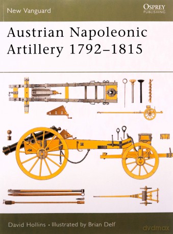 Austrian Napoleonic Artillery 1792-1815: No.72 (New Vanguard) - David Hollins [KSIĄŻKA]
