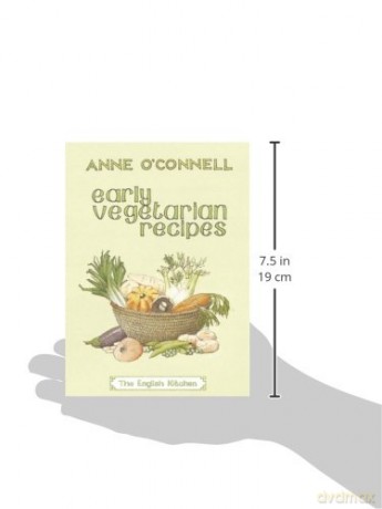 Early Vegetarian Recipes (The English Kitchen) - Anne O'Connell [KSIĄŻKA]