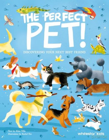 The Perfect Pet!: Discovering Your Next Best Friend - Rachel Foo [KSIĄŻKA]