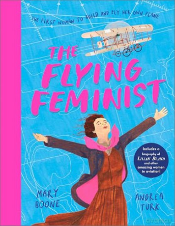 The Flying Feminist: The first woman to build and fly her own plane - Mary Boone [KSIĄŻKA]