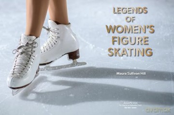 Legends of Women's Figure Skating (Abbeville Sports) - Maura Sullivan Hill [KSIĄŻKA]