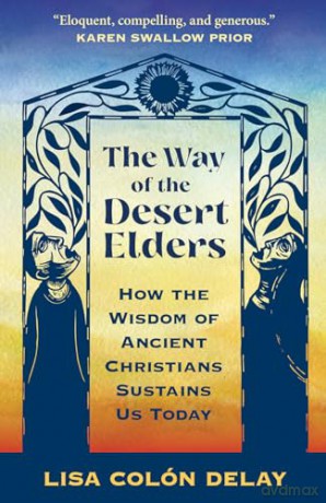 The Way of the Desert Elders - Lisa Colón DeLay [KSIĄŻKA]