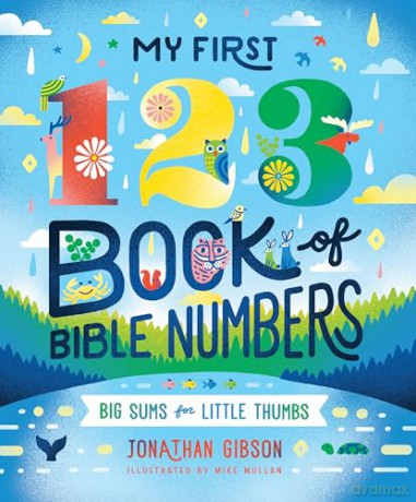 My First 123 Book of Bible Numbers (Big Truths for Little Minds) - Jonathan Gibson [KSIĄŻKA]