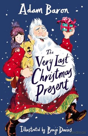 The Very Last Christmas Present: New for 2025, a heartwarming Christmas adventure from the best-loved author of Oscar's Lion - Adam Baron [KSIĄŻKA]