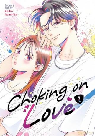 Choking on Love Vol. 2 - Keiko Iwashita [KOMIKS]