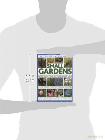 The Complete Practical Guide to Small Gardens: A Complete Step-By-Step Guide to Successful Gardening in Smaller Spaces: Everything You Need to Know about Planning, Design and Planting - Peter McHoy and Stephanie Donaldson [KSIĄŻKA]