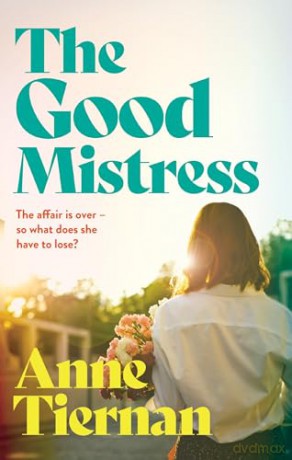 The Good Mistress: The Top Ten bestseller - Anne Tiernan [KSIĄŻKA]