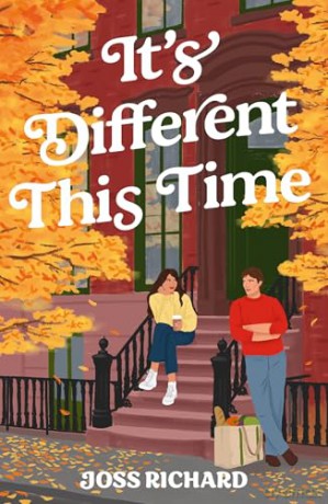 It's Different This Time: The sweeping, second-chance romance perfect for fans of First Time Caller, You, Again and People Watching! - Joss Richard [KSIĄŻKA]