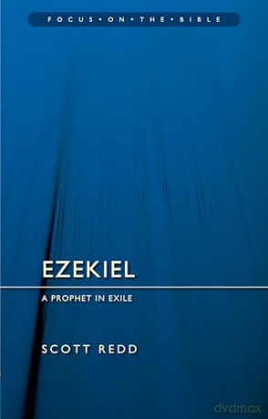 Ezekiel: A Prophet in Exile (Focus on the Bible) - Scott Redd [KSIĄŻKA]