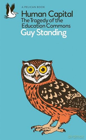 Human Capital: The Tragedy of the Education Commons (Pelican Books) - Guy Standing [KSIĄŻKA]