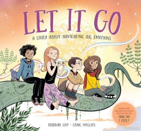 Let it Go: A story about navigating big emotions - Rebekah Lipp [KSIĄŻKA]