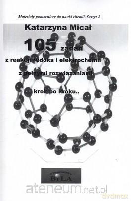 105 zadań z reakcji redoks i elektrochemii [KSIĄŻKA]