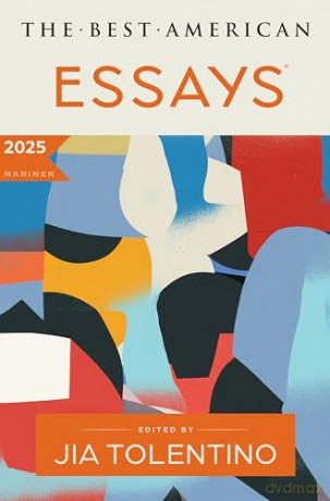 The Best American Essays 2025: A Premier Showcase of Critically Acclaimed Personal Essays, Selected by Renowned Essayist Jia Tolentino - Kim Dana Kupperman [KSIĄŻKA]