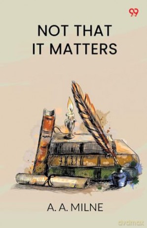 Not That It Matters (Edition1) - A a Milne [KSIĄŻKA]