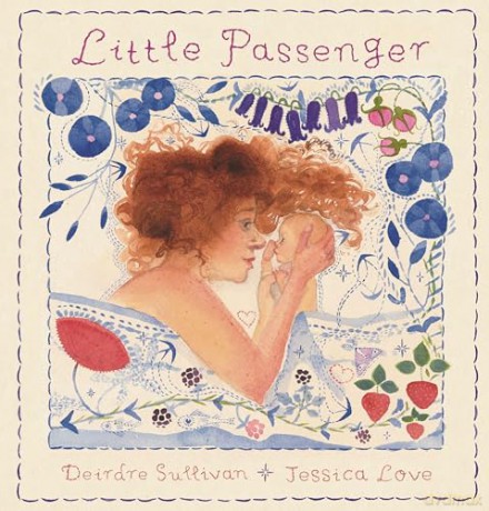 Little Passenger: A special Mother's Day gift for any new or expecting mother, and a keepsake baby shower, naming ceremony or christening gift - Deirdre Sullivan [KSIĄŻKA]