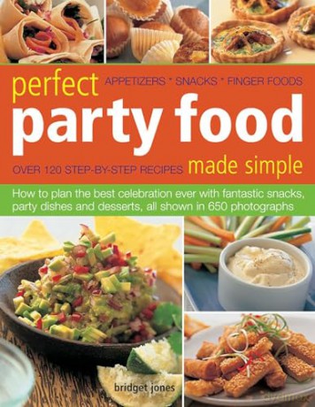 Perfect Party Food Made Simple: Appetizers, Snacks, Finger Foods - Bridget Jones [KSIĄŻKA]