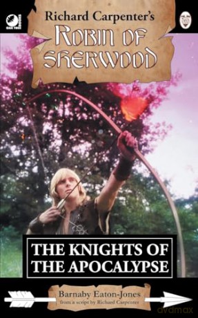 The Knights of the Apocalypse: from Richard Carpenter's Robin of Sherwood - Barnaby Eaton-Jones [KSIĄŻKA]