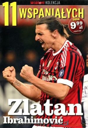 11 wspaniałych. Część 4. Zlatan Ibrahimović [KSIĄŻKA]